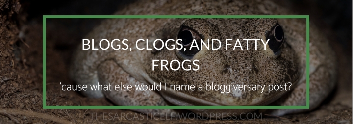 Blogs, Clogs, and Fatty Frogs // ’cause what else would I name a bloggiversary post?
